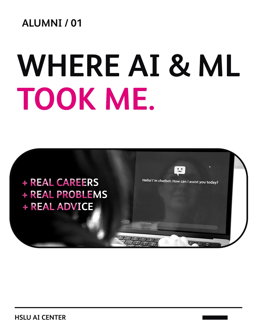 Alumni post: the headline "Where AI & ML took me" in black and magenta on white, above a black-and-white photo of a laptop showing a chatbot, captioned "real careers, real problems, real advice".